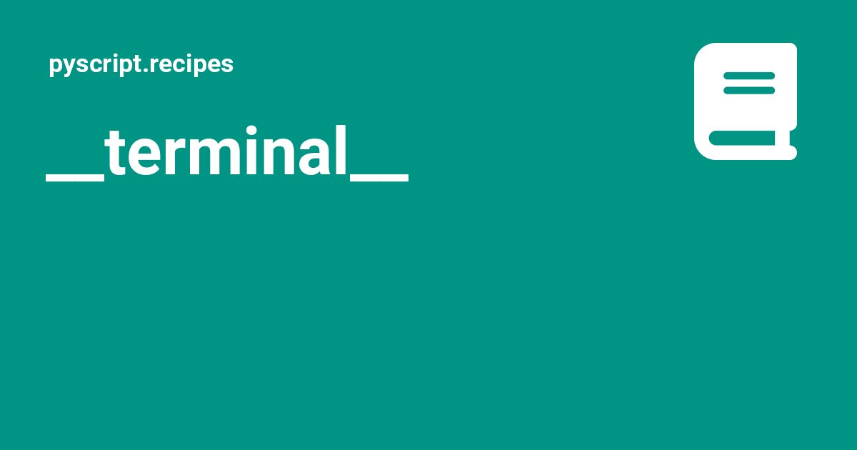 __terminal__ - pyscript.recipes