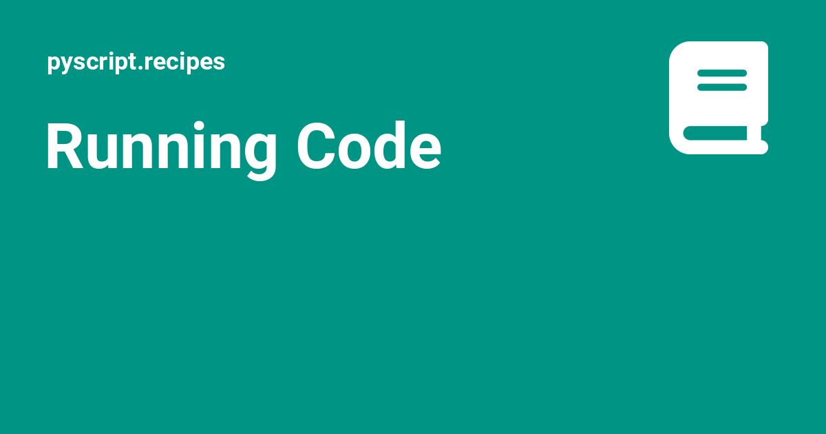 Running Code - pyscript.recipes